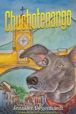 Chuchotenango af Jennifer Degenhardt
