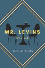 Mr. Levins and Me af Lior Aharon