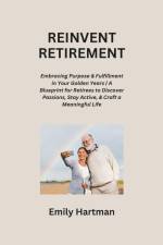 REINVENT RETIREMENT af Emily Hartman