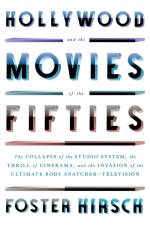 Hollywood and the Movies of the Fifties af Foster Hirsch