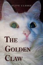 The Golden Claw af Olive Clarke