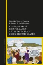Misinformation, Disinformation and Propaganda in Greek Historiography af Thomas Figueira