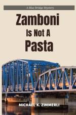 Zamboni Is Not A Pasta af Michael K. Zimmerli