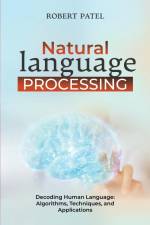 Natural Language Processin af Robert Patel