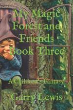 My Magic Forest and Friends Book Three af Garry Lewis