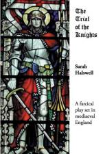 The Trial of the Knights af Sarah Halswell
