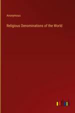 Religious Denominations of the World af Anonymous
