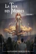 La Tour des Mondes af Alexandre Roncecoeur