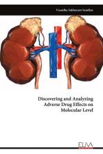 Discovering and Analyzing Adverse Drug Effects on Molecular Level af Vasudha Sakharam Satalkar