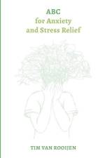 ABC for Anxiety and Stress Relief af Tim van Rooijen