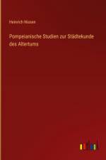 Pompeianische Studien zur Städtekunde des Altertums af Heinrich Nissen