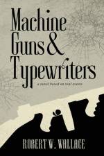 Machine Guns & Typewriters af Robert Wallace