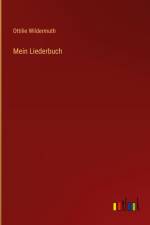 Mein Liederbuch af Ottilie Wildermuth