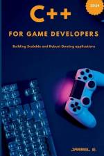 C++ for Game Developers af Jarrel E