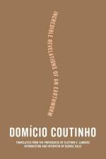 Incredible Revelations of an Earthworm af Domício Coutinho