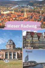 Weser Radweg (Weser Cycle Path) af Ankita Rossi