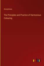 The Principles and Practice of Harmonious Colouring af Anonymous