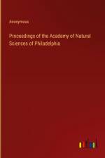 Proceedings of the Academy of Natural Sciences of Philadelphia af Anonymous