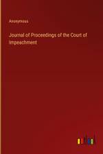 Journal of Proceedings of the Court of Impeachment af Anonymous