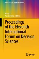 Proceedings of the Eleventh International Forum on Decision Sciences af Xiang Li
