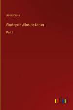 Shakspere Allusion-Books af Anonymous