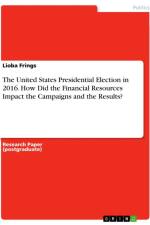 The United States Presidential Election in 2016. How Did the Financial Resources Impact the Campaigns and the Results? af Lioba Frings