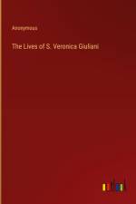 The Lives of S. Veronica Giuliani af Anonymous
