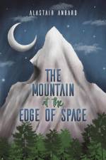 The Mountain at the Edge of Space af Alastair Anbard