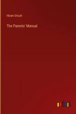 The Parents' Manual af Hiram Orcutt