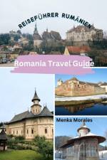 Romania Travel Guide af Menka Morales