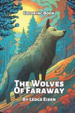 The Wolves Of Faraway Coloring Book af Ledge Eisen