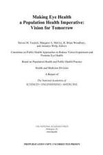 Making Eye Health a Population Health Imperative: Vision for Tomorrow af National Academies Of Sciences Engineeri