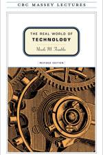 The Real World of Technology af Ursula Franklin