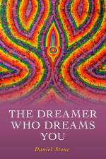 The Dreamer Who Dreams You af Daniel Stone
