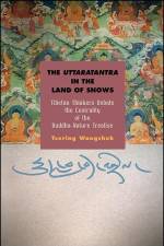 The Uttaratantra in the Land of Snows af Tsering Wangchuk
