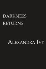 Darkness Returns af Alexandra Ivy