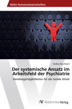 Der systemische Ansatz im Arbeitsfeld der Psychiatrie af Andrea Rauchbach
