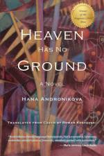 Heaven Has No Ground af Hana Andronikova