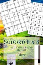 Sudoku 8 X 8 - 250 Killer Puzzles - Hermit - Silver af Andrii Pitenko