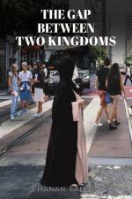 The Gap Between Two Kingdoms af Hanan Taleb
