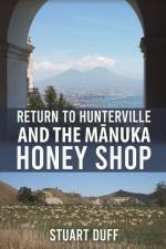 Return to Hunterville and the M¿nuka Honey Shop af Stuart Duff