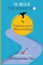 The Water of the River Deo af Padmasree Mazumdar