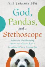 God, Pandas, and a Stethoscope af Paul Schuster