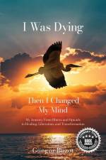 I Was Dying...Then I Changed My Mind af Güngör Buzot