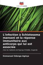 L'infection à Schistosoma mansoni et la réponse immunitaire aux anticorps qui lui est associée af Emmanuel Odongo-Aginya