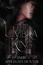 The Umbra King af Jamie Applegate Hunter