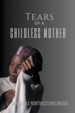 Tears Of A Childless Mother af Sukoluhle Nontokozo Mdlongwa