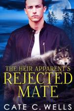 The Heir Apparent's Rejected Mate af Cate C. Wells