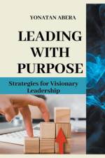 Leading with Purpose af Yonatan Abera