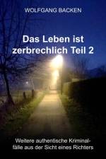 Das Leben ist zerbrechlich Teil 2 af Wolfgang Backen